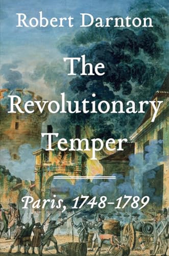 The Revolutionary Temper: Paris, 1748-1789 von W. W. Norton & Company